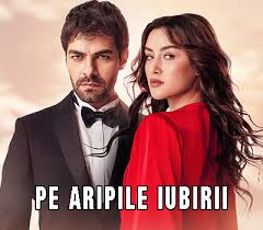 Pe aripile iubirii Episodul Subtitrat in Romana